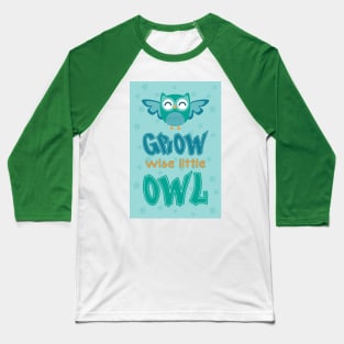 Grow wise little owl Baseball T-Shirt